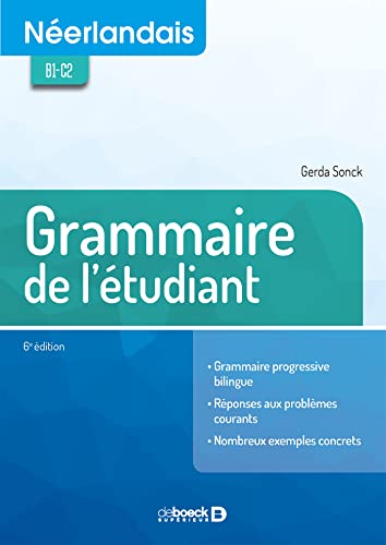 Néerlandais : Grammaire de l'étudiant: B1-C2