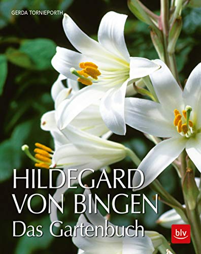 Hildegard von Bingen: Das Gartenbuch (BLV Gartenpraxis)
