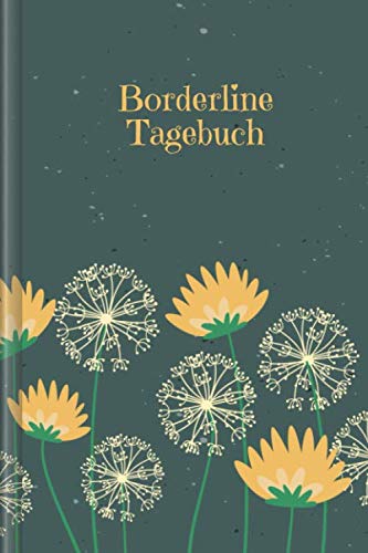Borderline Tagebuch: Tagebuch für Mental Health für alle Borderline PatientInnen zum Ausfüllen | Motiv: Pusteblumen