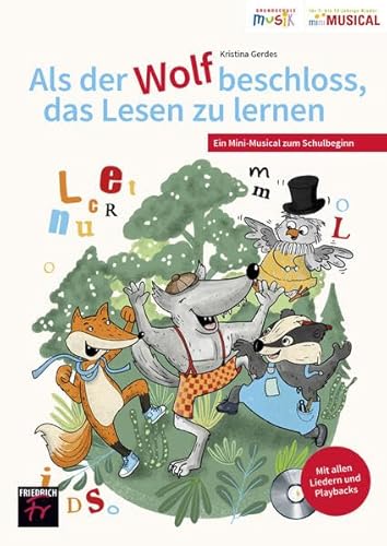 Als der Wolf beschloss, das Lesen zu lernen: Ein Mini-Musical zum Schulbeginn von Friedrich Verlag