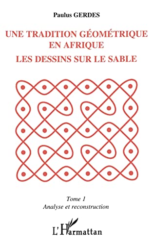Une tradition géométrique en Afrique, les dessins sur le sable: Tome 1 von L'HARMATTAN