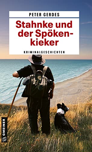 Stahnke und der Spökenkieker (Kriminalromane im GMEINER-Verlag): Kriminalgeschichten (Hauptkommissar Stahnke)