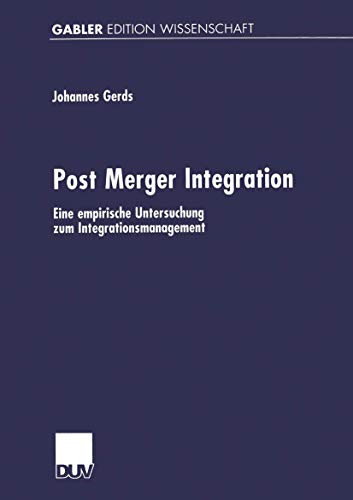 Post Merger Integration: Eine Empirische Untersuchung zum Integrationsmanagement (German Edition) von Deutscher Universitätsverlag
