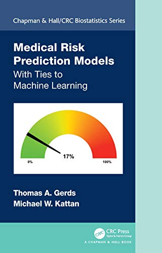 Medical Risk Prediction Models: With Ties to Machine Learning (The Chapman & Hall/CRC Biostatistics)