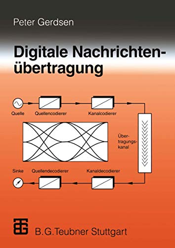 Digitale Nachrichtenübertragung: Grundlagen, Systeme, Technik, praktische Anwendungen (German Edition)