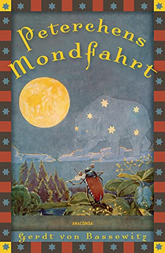 Peterchens Mondfahrt: Mit 35 schwarz-weißen Original-Illustrationen von Hans Baluschek. Vollständige, ungekürzte Ausgabe (Anaconda Kinderbuchklassiker, Band 9)
