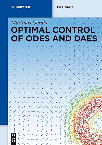 Optimal Control of Odes and Daes (De Gruyter Textbook)