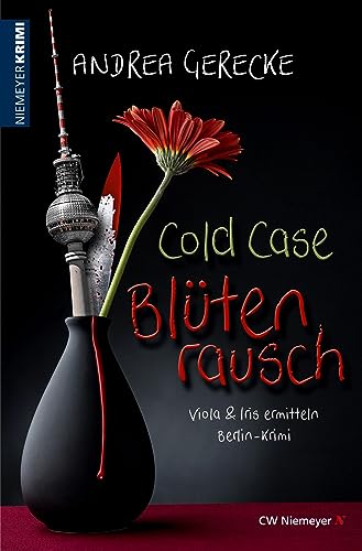 Cold Case – Blütenrausch: Berlin-Krimi von CW Niemeyer