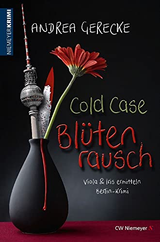 Cold Case – Blütenrausch: Berlin-Krimi von Niemeyer C.W. Buchverlage