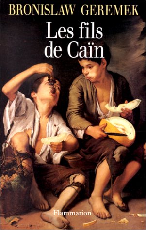 Les Fils de Caïn: L'image des pauvres et des vagabonds dans la littérature européenne du XVe au XVIIe siècle von FLAMMARION