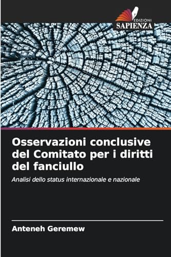 Osservazioni conclusive del Comitato per i diritti del fanciullo: Analisi dello status internazionale e nazionale von Edizioni Sapienza
