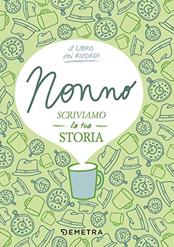 Nonno, scriviamo la tua storia (Il filo della memoria) von Demetra