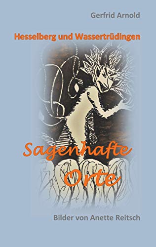Sagenhafte Orte: Hesselberg und Wassertrüdingen Sagenhafte Orte: Hesselberg und Wassertrüdingen von Books on Demand GmbH