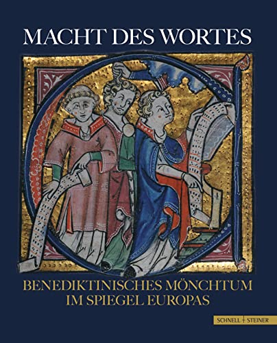 Macht des Wortes: Benediktinisches Mönchtum im Spiegel Europas von Schnell & Steiner