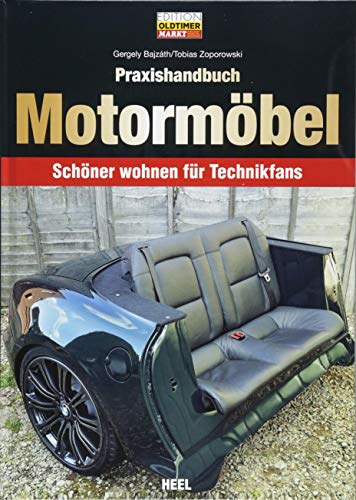 Praxishandbuch Motormöbel: Schöner wohnen für Technikfans (Edition Oldtimer Markt) von Heel Verlag GmbH