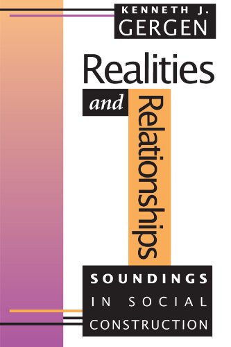 Realities and Relationships: Soundings in Social Construction (Conversations in Social Construction Se)