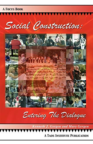 Social Construction: Entering the Dialogue (Focus Book)