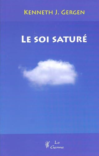 Le soi saturé: Dilemmes de l'identité dans la vie contemporaine