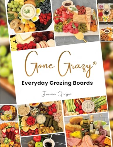 Gone Grazy: Everyday Grazing Boards von Native Publishers, The