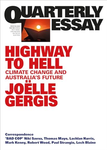 Highway to Hell: Climate Change and Australia's Future; Quarterly Essay 94 von Quarterly Essay
