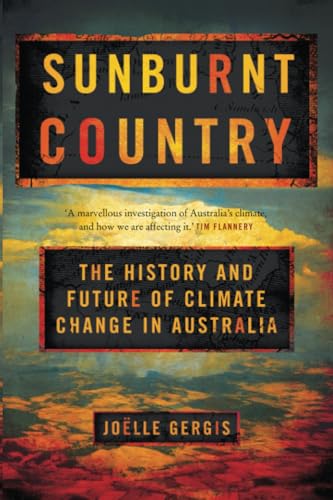 Sunburnt Country: The History and Future of Climate Change in Australia von Melbourne University Press