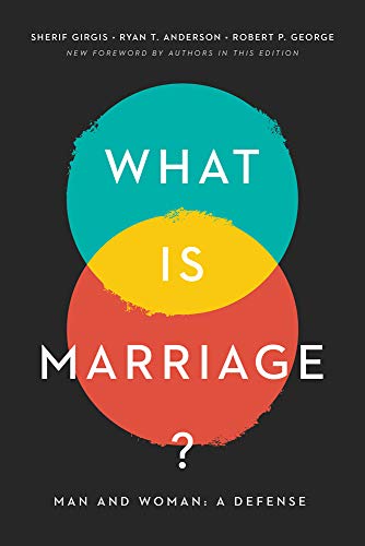 What Is Marriage?: Man and Woman: A Defense von Encounter Books