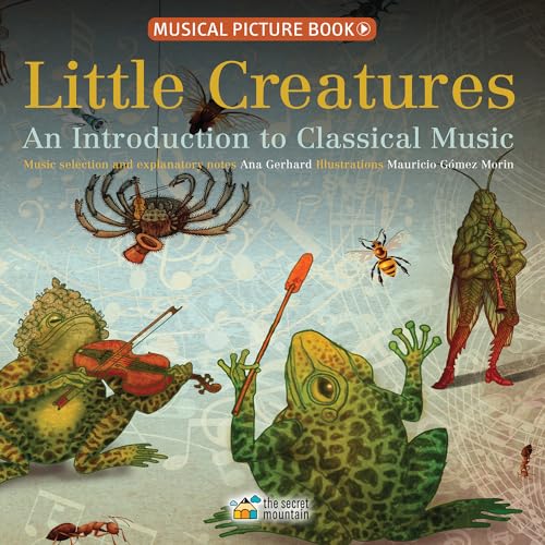 Little Creatures: An Introduction to Classical Music