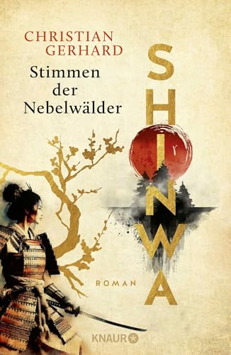 Shinwa. Stimmen der Nebelwälder: Roman | 1. Band des historischen Japan-Epos aus dem 18. Jahrhundert Shinwa. Stimmen der Nebelwälder: Roman | 1. Band des historischen Japan-Epos aus dem 18. Jahrhundert von Knaur HC
