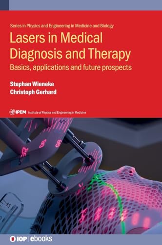 Lasers in Medical Diagnosis and Therapy: Basics, applications and future prospects (Iph001)