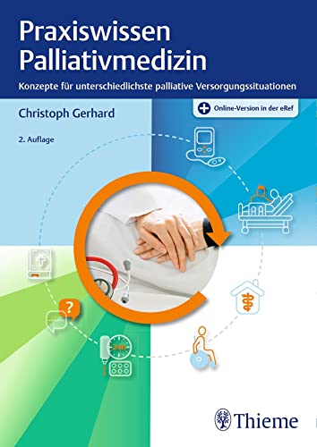 Praxiswissen Palliativmedizin: Konzepte für unterschiedlichste palliative Versorgungssituationen von Thieme