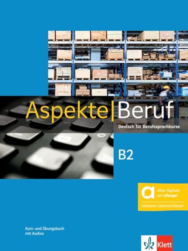 Aspekte Beruf B2 - Hybride Ausgabe allango: Deutsch für Berufssprachkurse. Kurs- und Übungsbuch mit Audios inklusive Lizenzschlüssel allango (24 Monate) von Klett Sprachen GmbH