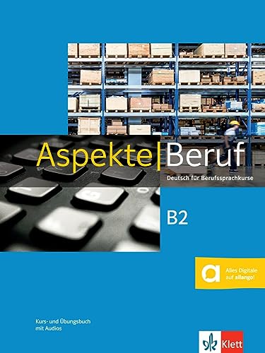 Aspekte Beruf B2: Deutsch für Berufssprachkurse. Kurs- und Übungsbuch mit Audios von Klett Sprachen GmbH