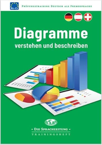 Diagramme verstehen und beschreiben: Prüfungstraining DaF von Carl Ed. Schünemann