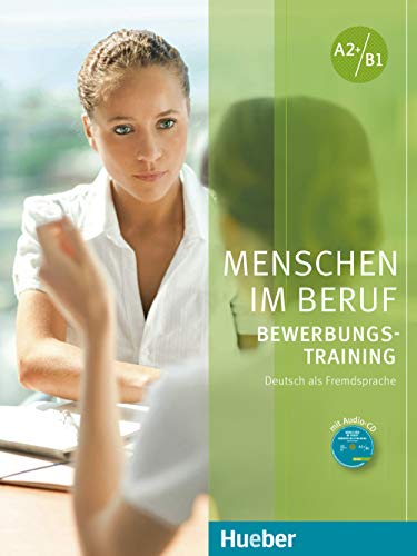 Menschen im Beruf - Bewerbungstraining: Deutsch als Fremd- und Zweitsprache / Kursbuch mit Audio-CD