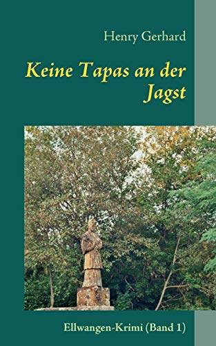 Keine Tapas an der Jagst: Ellwangen-Krimi (Band 1)