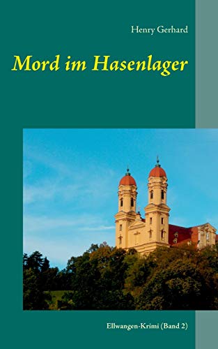 Mord im Hasenlager: Ellwangen-Krimi (Band 2)