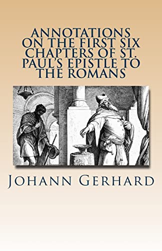 Annotations on the First Six Chapters of St. Paul's Epistle to the Romans Annotations on the First Six Chapters of St. Paul's Epistle to the Romans von Repristination Press