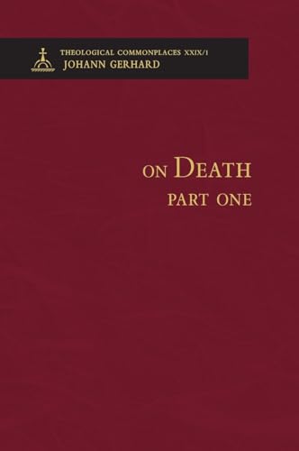 On Death 1 - Theological Commonplaces On Death 1 - Theological Commonplaces von Concordia Publishing House