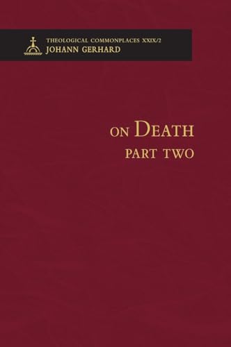 On Death 2 - Theological Commonplaces On Death 2 - Theological Commonplaces von Concordia Publishing House