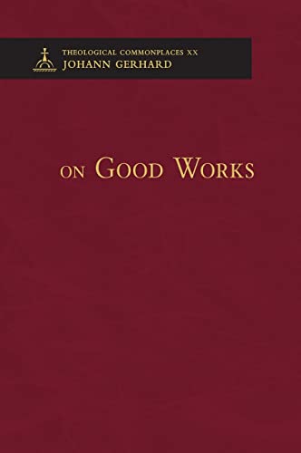 On Good Works - Theological Commonplaces