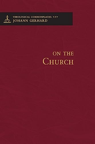 On the Church - Theological Commonplaces von Concordia Publishing House