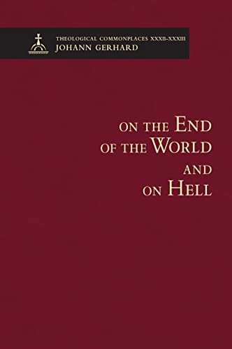 On the End of the World and On Hell: Theological Commonplaces