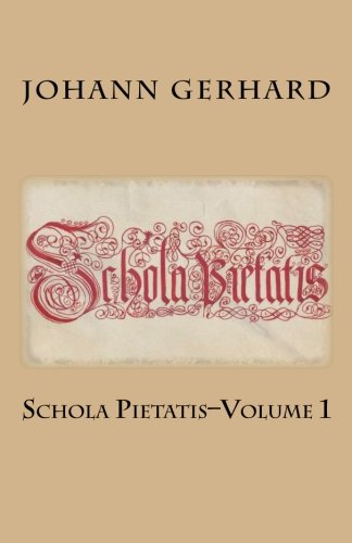 Schola Pietatis: Volume 1 Schola Pietatis: Volume 1 von Repristination Press