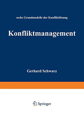 Konfliktmanagement: Sechs Grundmodelle der Konfliktlösung (German Edition)