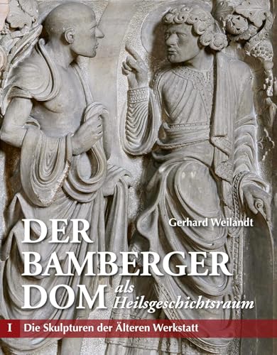 Der Bamberger Dom als Heilsgeschichtsraum – Teil I: Die Skulpturen der Älteren Werkstatt