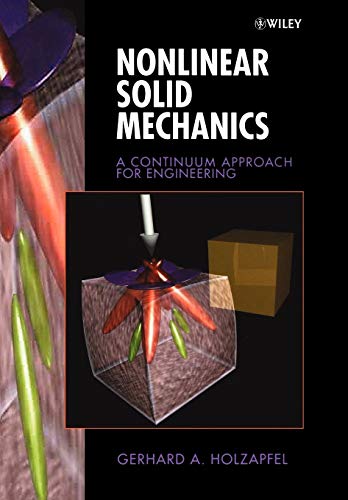 Nonlinear Solid Mechanics: A Continuum Approach for Enineering: A Continuum Approach for Engineering von Wiley