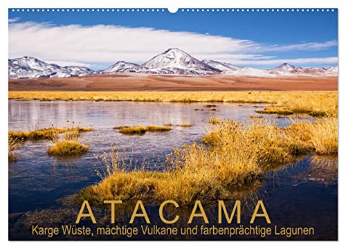 Atacama: Karge Wüste, mächtige Vulkane und farbenprächtige Lagunen (Wandkalender 2025 DIN A2 quer), CALVENDO Monatskalender von CALVENDO