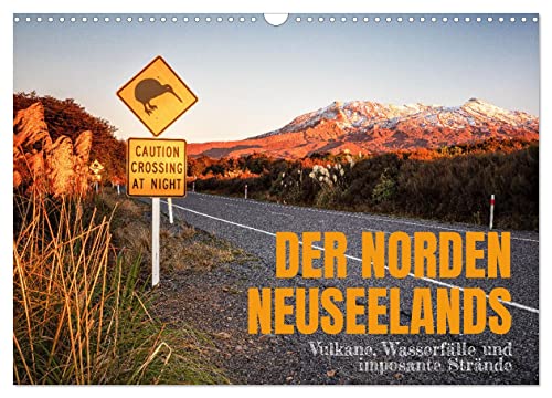 Der Norden Neuseelands: Vulkane, Wasserfälle und imposante Strände (Wandkalender 2024 DIN A3 quer), CALVENDO Monatskalender von CALVENDO