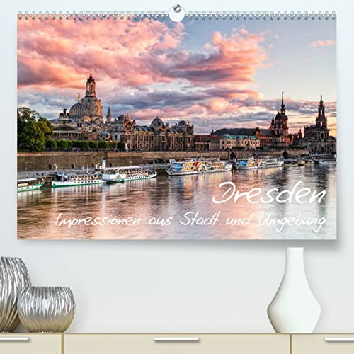 Dresden: Impressionen aus Stadt und Umgebung (hochwertiger Premium Wandkalender 2024 DIN A2 quer), Kunstdruck in Hochglanz