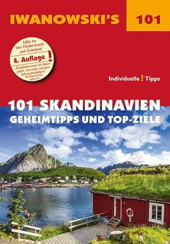 101 Skandinavien - Reiseführer von Iwanowski: Geheimtipps und Top-Ziele (Iwanowski's 101) von Iwanowski Verlag